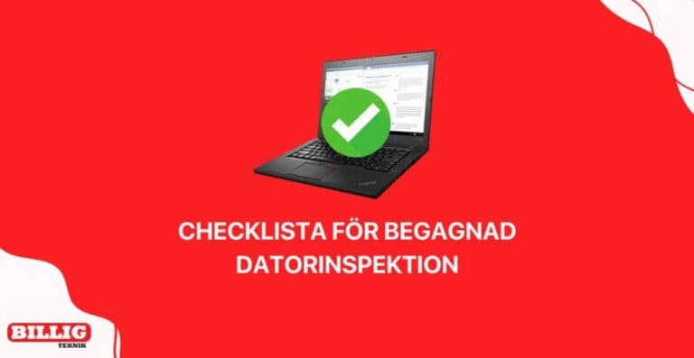 Checklista för inspektion av begagnade datorer: Vad du bör kontrollera innan köp