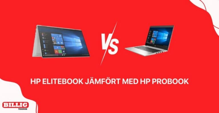 HP EliteBook vs HP ProBook: Vilken ger bäst värde för pengarna?