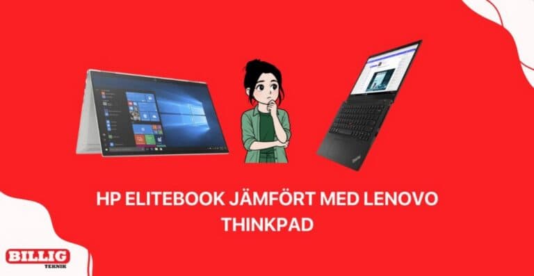 HP EliteBook vs Lenovo ThinkPad: Jämförelse av företagsdatorer