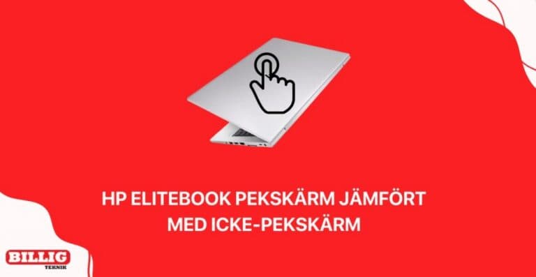 HP EliteBook med pekskärm vs utan pekskärm: vilken bör du välja?