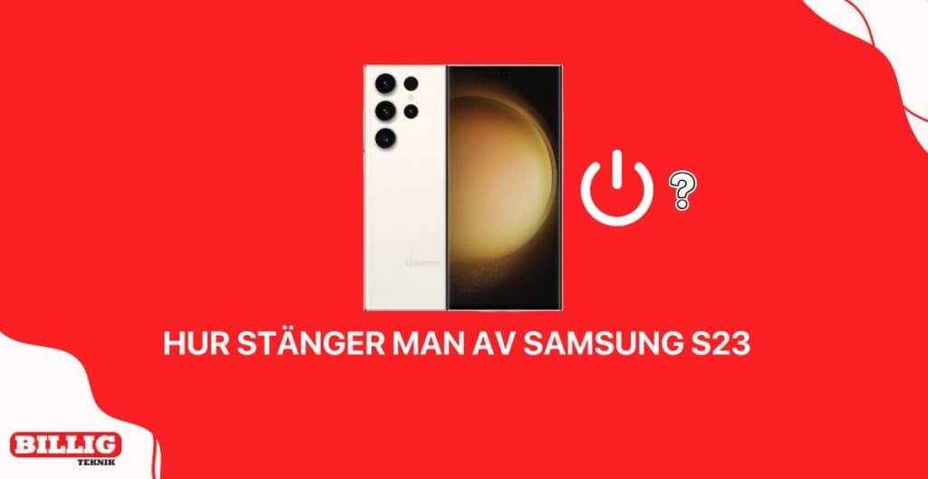 Hur stänger man Samsung Galaxy S23 – 4 enkla sätt för alla modeller