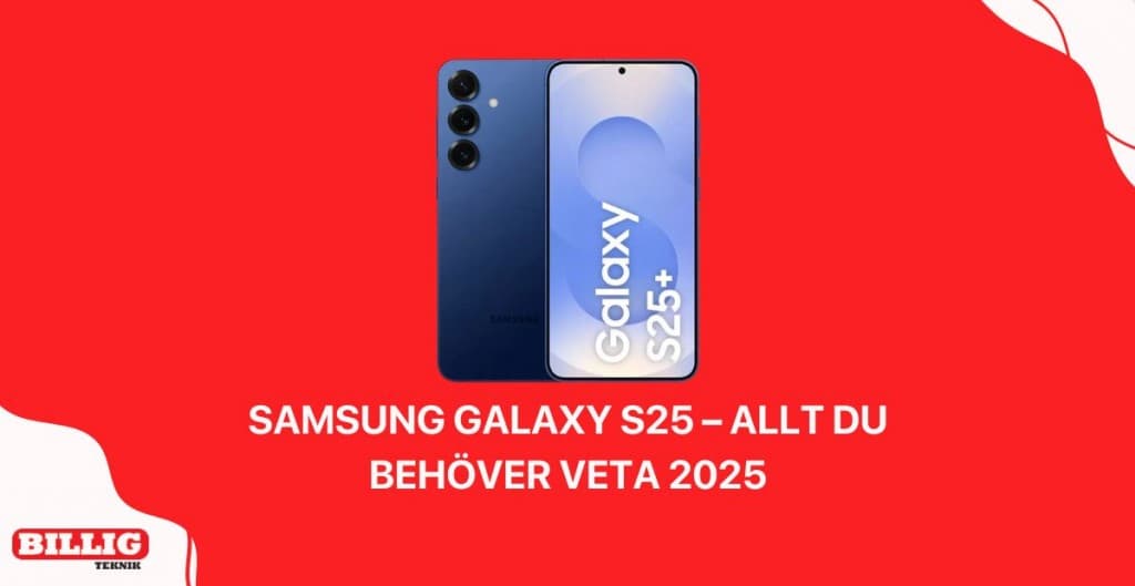Allt om den senaste Samsung telefonen från Samsung 2025 - Komplett guide