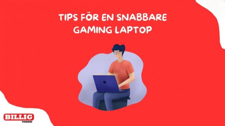 Enkla tips för en snabbare gaming laptop