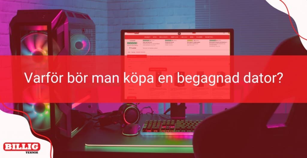 Varför köpa begagnad dator? 8 Orsaker att köpa begagnad dator