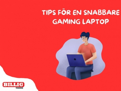 Enkla tips för en snabbare gaming laptop